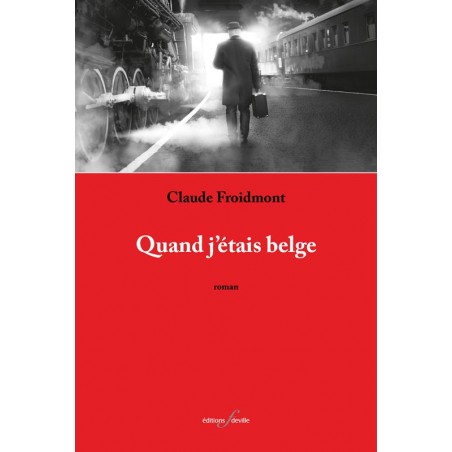 editionsFdeville_Quand j'étais belge | Claude Froidmont-9782875990747