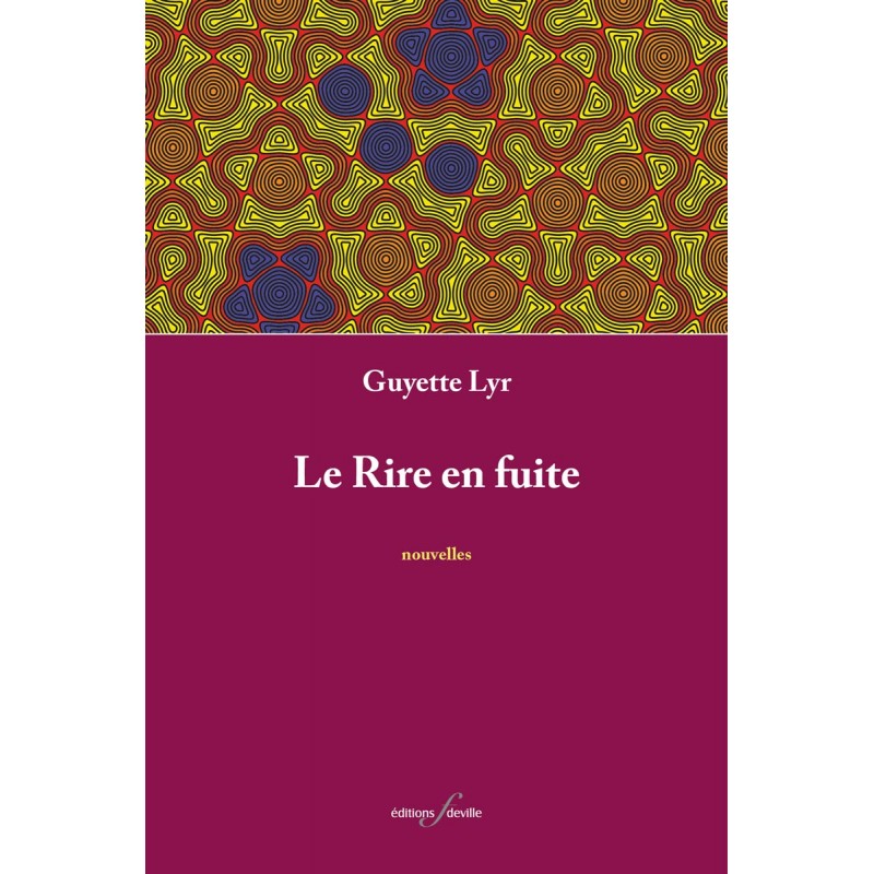 editionsFdeville_Le Rire en fuite | Guyette Lyr-9782875990815