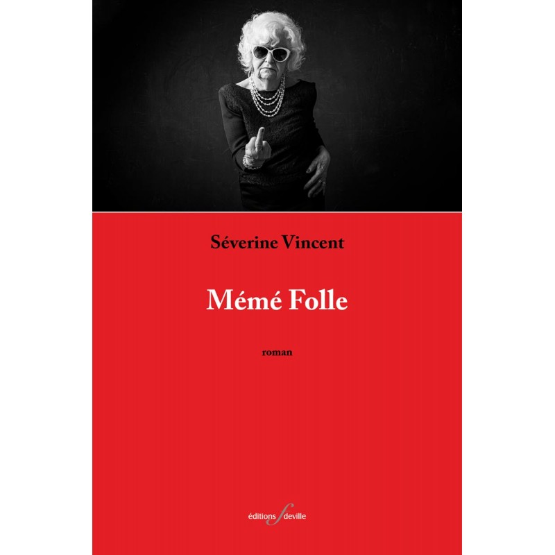 editionsFdeville_Mémé Folle | Séverine Vincent-9782875990884
