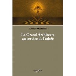 editionsFdeville_Le Grand Architecte au service de l'athée | Arnaud Waefelaer-9782875991812