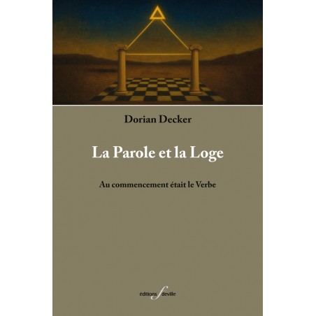 editionsFdeville_La Parole et la Loge | Dorian Decker-9782875992062