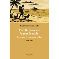editionsFdeville_De l’île déserte à la mer de sable | Gauthier Toulemonde-9782875992093