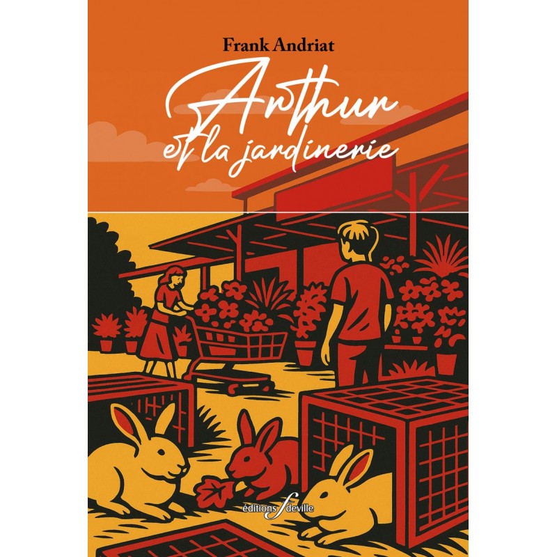editionsFdeville_Arthur et la jardinerie | Frank Andriat-9782875992086