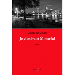 editionsFdeville_Je viendrai à Montréal | Claude Froidmont-9782875990419