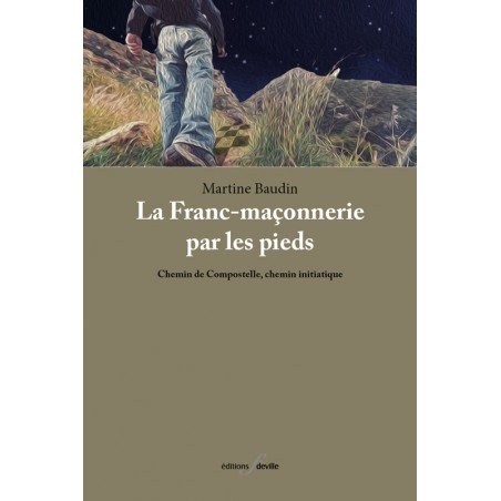 editionsFdeville_La Franc-Maçonnerie par les pieds | Martine Baudin-9782875990426