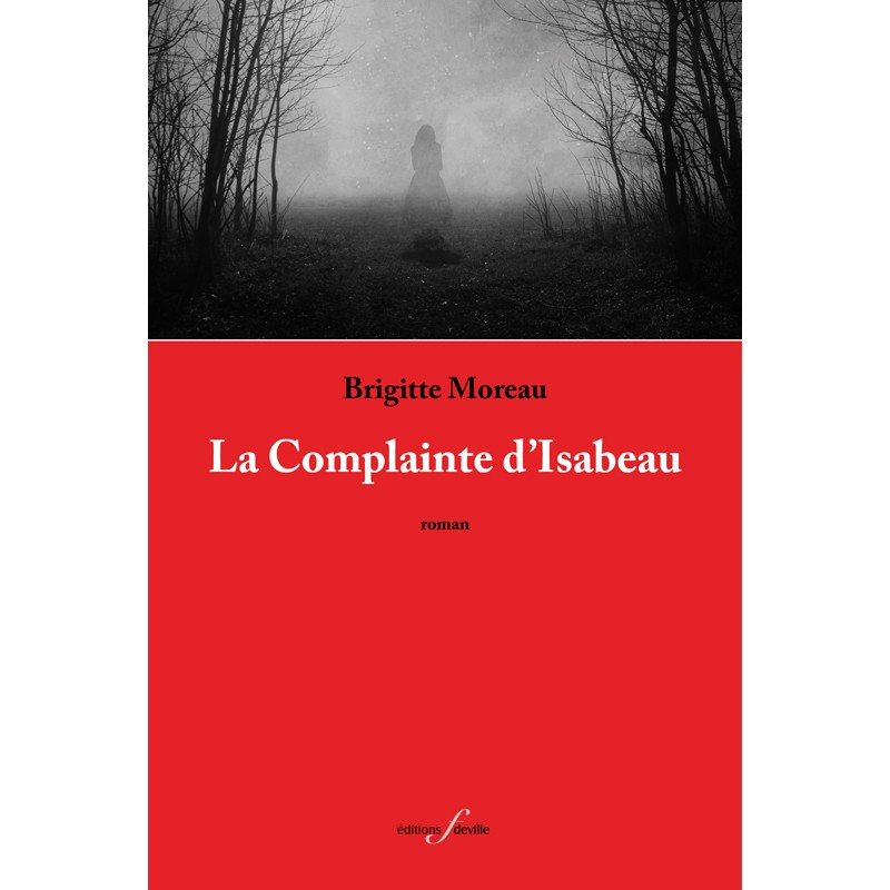 editionsFdeville_La Complainte d'Isabeau | Brigitte Moreau-9782875990464