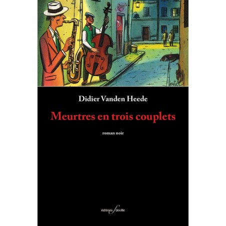 editionsFdeville_Meurtres en trois couplets | Didier Vanden Heede-9782875990488