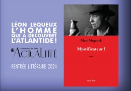 Léon Lequeux, l'homme qui a découvert l'Atlantide !